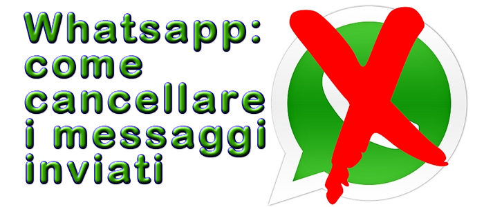 Whatsapp: come cancellare i messaggi inviati
