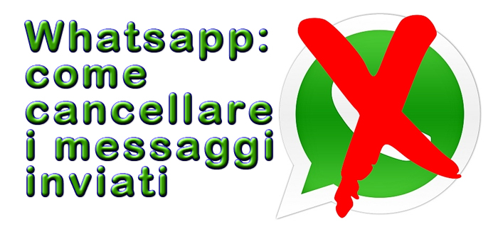 Whatsapp: come cancellare i messaggi inviati